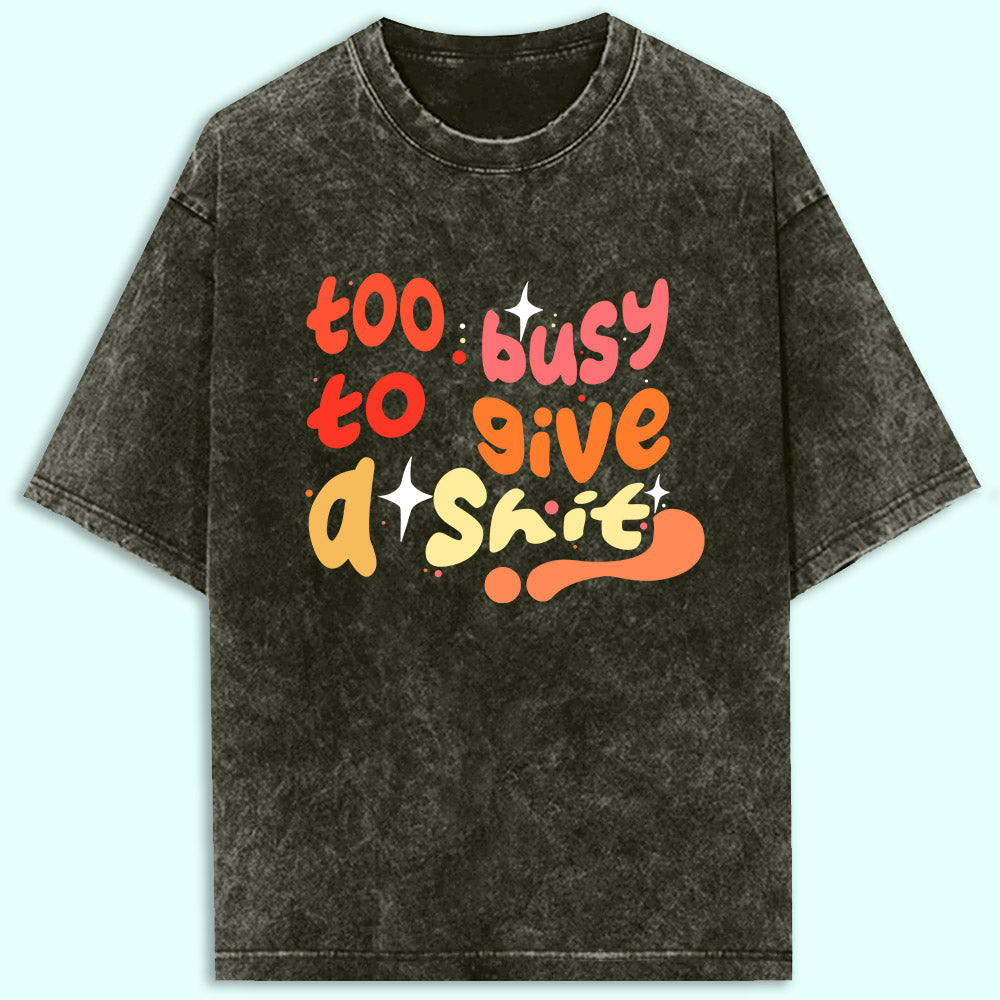 Too Busy Acid Wash Oversized T-Shirt